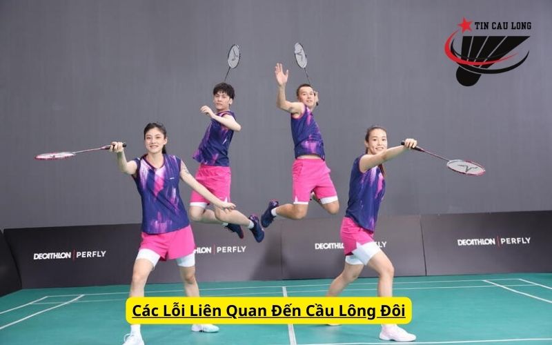 Các Lỗi Liên Quan Đến Cầu Lông Đôi